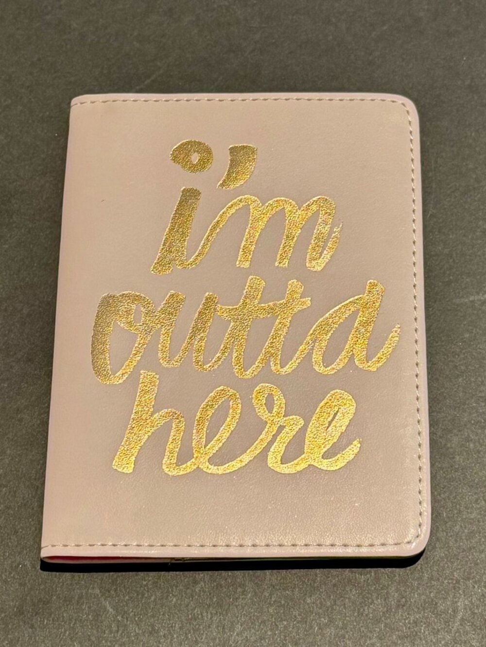 New Ban.Do I'm Outta Here Pink And Gold Passport Holder Wallet